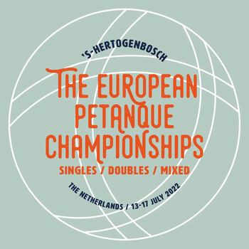 Petanque news - European petanque championships is here July 2022 - Netherlands